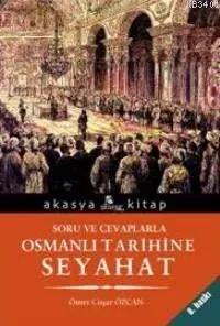 Soru ve Cevaplarla Osmanlı Tarihine  Seyahat