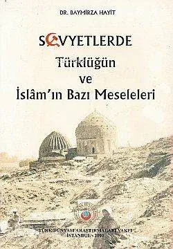Sovyetlerde Türklüğün ve İslam'ın Bazı Meseleleri