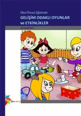GELİŞİM ODAKLI OYUN.VE ETKENLER Elif Çelebi Öncü