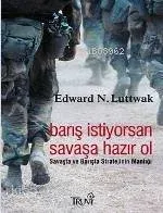 Barış İstiyorsan Savaşa Hazır Ol