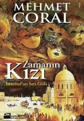 Zamanın Kızı : İstanbul'un Sarı Gülü