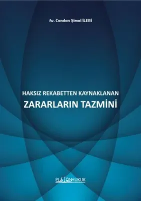 HAKSIZ REKABETTEN KAYNAKLANAN ZARARLARIN TAZMİNİ Candan Şimal İLERİ