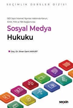 Sosyal Medya Hukuku Doç. Dr. Sinan Sami AKKURT Sosyal Medya Hukuku Doç. Dr. Sinan Sami AKKURT