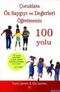 Çocuklara Öz Saygıyı ve Değerleri Öğretmenin 100 Yolu