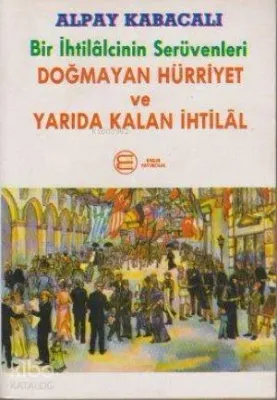 Bir İhtilalcinin Serüvenleri Alpay Kabacalı