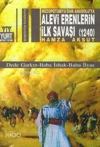Mezopotamya'dan Anadolu'ya Alevi Erenlerin İlk Savaşı (1240)