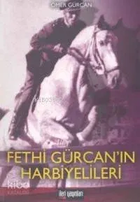 Fethi Gürcan'ın Harbiyelileri