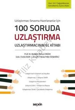 Uzlaştırmacı Sınavına Hazırlananlar için100 Soruda Uzlaştırma Uzlaştırmacının El Kitabı
