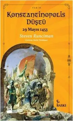 Konstantinopolis Düştü : 29 Mayıs 1453