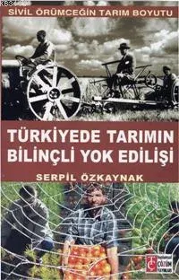 Türkiye´de Tarımın Bilinçli Yok Edilişi