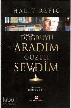 Doğruyu Aradım Güzeli Sevdim