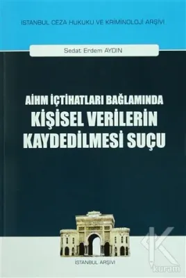 AİHM İçtihatları Bağlamında Kişisel Verilerin Kaydedilmesi Suçu