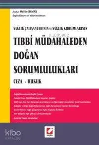 Sağlık Çalışanlarının ve Sağlık Kurumlarının Tıbbi Müdahaleden Doğan Sorumlulukları