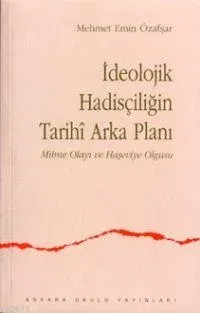 İdeolojik Hadisçiliğin Tarihi Arka Planı