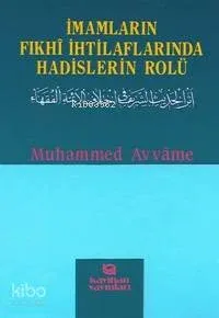 İmamların Fıkhî İhtilaflarında Hadislerin Rolü