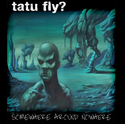 Tatu Fly? ‎– Somewhere Around Nowhere CD