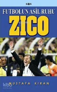 Futbolun Asil Ruhu Zico Mustafa Kıran