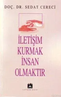 İletişim Kurmak İnsan Olmaktır