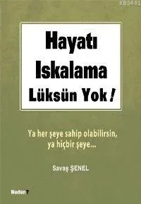 Hayatı Iskalama Lüksün Yok!