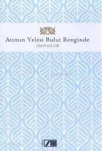 Atımın Yelesi Bulut Renginde (Ciltli)