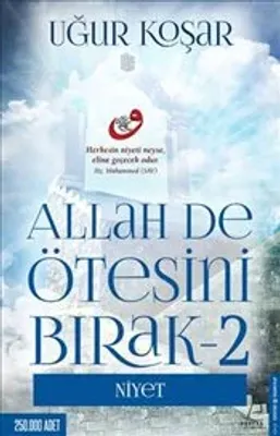 Allah De Ötesini Bırak 2 : Niyet