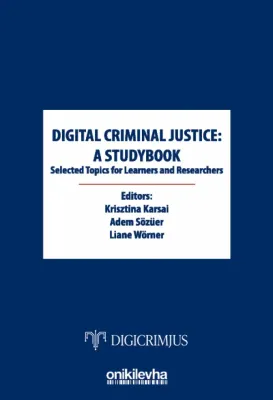 Digital Criminal Justice: a Studybook Selected Topics for Learners and Researchers