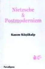 Nietzsche & Postmodernizm Kasım Küçükalp