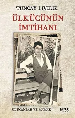Ülkücünün İmtihanı : Ulucanlar ve Mamak