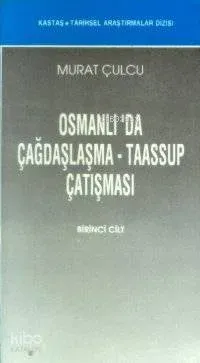 Osmanlı Da Çağdaşlaşma Taassup Çatışması (2 Cilt)