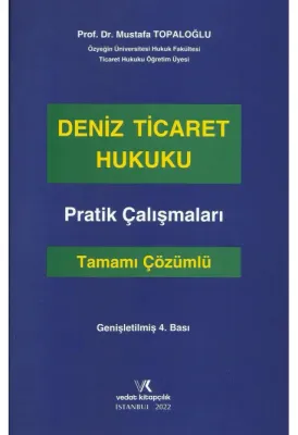 DENİZ TİCARET HUKUKU PRATİK ÇALIŞMA 4.B MUSTAFA TOPALOĞLU 2022