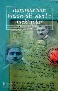 Tanpınar'dan Hasan Ali Yücel'e Mektuplar