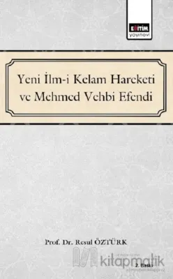 Yeni İlm-i Kelam Hareketi ve Mehmed Vehbi Efendi