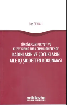 Türkiye Cumhuriyeti ve Kuzey Kıbrıs Türk Cumhuriyeti'nde Kadınların ve Çocukların Aile İçi Şiddette