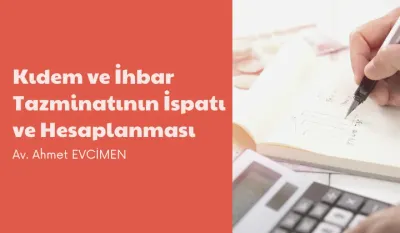 Kıdem ve İhbar Tazminatının İspatı ve Hesaplanması Video Eğitimi