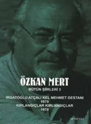 Irgatoğlu Atçalı Kel Mehmet Destanı 1970 Kırlangıçlar Kırlangıçlar 1978