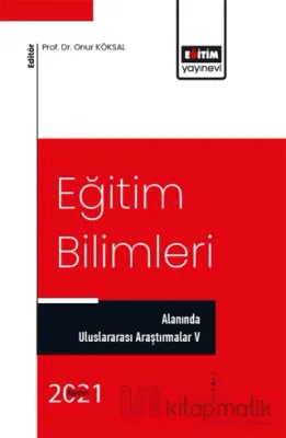 Eğitim Bilimleri Alanında Uluslararası Araştırmalar V
