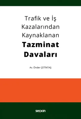 Trafik ve İş Kazalarından Kaynaklanan Tazminat Davaları