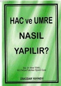 Hac ve Umre Nasıl Yapılır