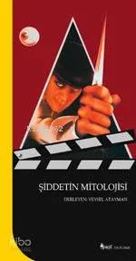 Şiddetin Mitolojısı