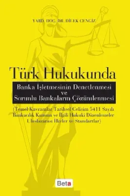 Türk Hukukunda Banka İşletmesinin Denetlenmesi ve Sorunlu Bankaların Çözümlenmesi