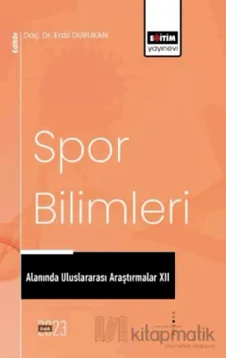 Spor Bilimleri Alanında Uluslararası Araştırmalar XII
