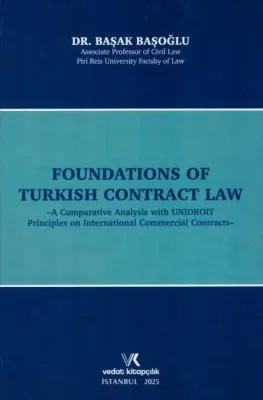 FOUNDATIONS OF TURKISH CONTRACT LAW 2025 BAŞAK BAŞOĞLU