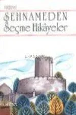 Şehnameden Seçme Hikâyeler