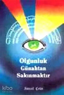 Olgunluk Günahtan Sakınmaktır