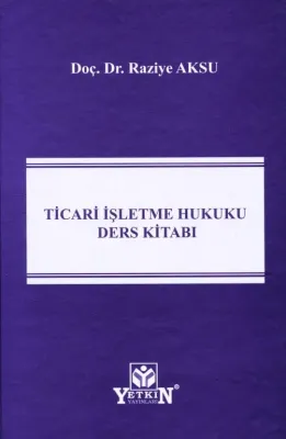 Ticari İşletme Hukuku Ders Kitabı