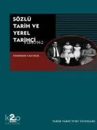 Sözlü Tarih ve Yerel Tarihçi