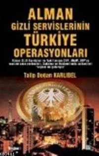 Alman Gizli Servislerinin Türkiye Operasyonları