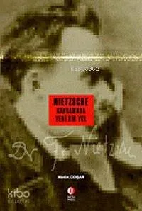 Nietzsche Kavramada Yeni Bir Yol