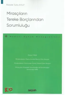 Mirasçıların Tereke Borçlarından Sorumluluğu – Medeni Hukuk Monografileri –