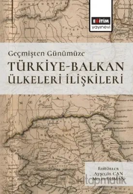Geçmişten Günümüze Türkiye -Balkan Ülkeleri İlişkileri